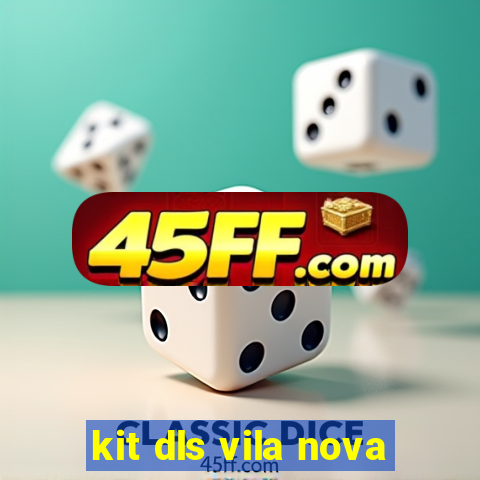 kit dls vila nova